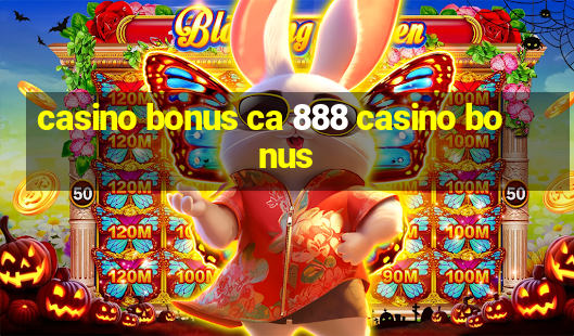 casino bonus ca 888 casino bonus