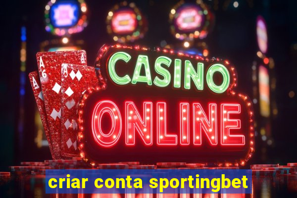 criar conta sportingbet