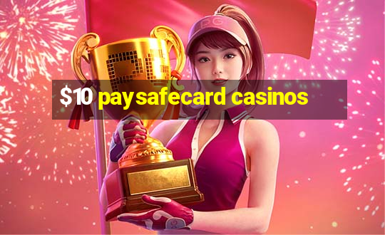 $10 paysafecard casinos