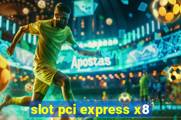 slot pci express x8