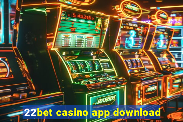 22bet casino app download