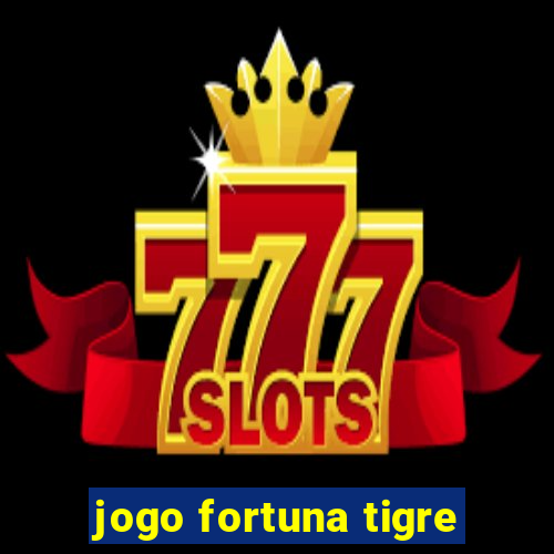 jogo fortuna tigre