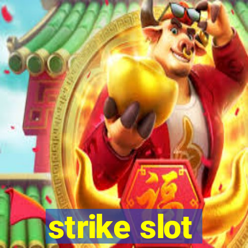 strike slot