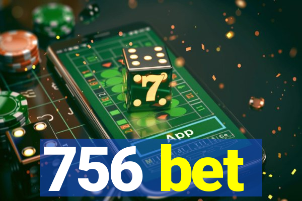 756 bet