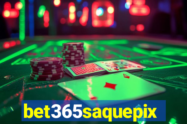 bet365saquepix