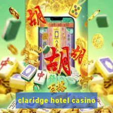 claridge hotel casino