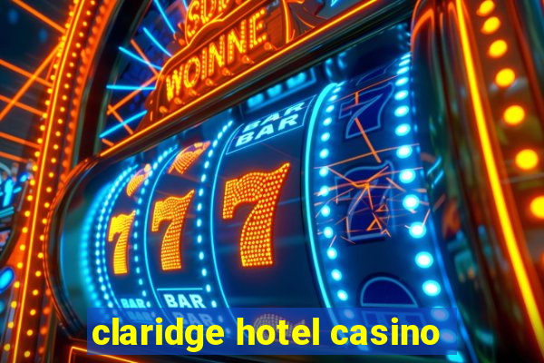 claridge hotel casino