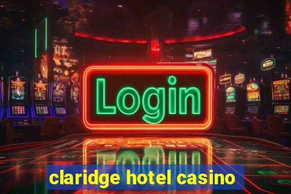 claridge hotel casino