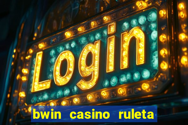 bwin casino ruleta y slots