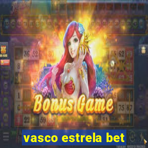 vasco estrela bet