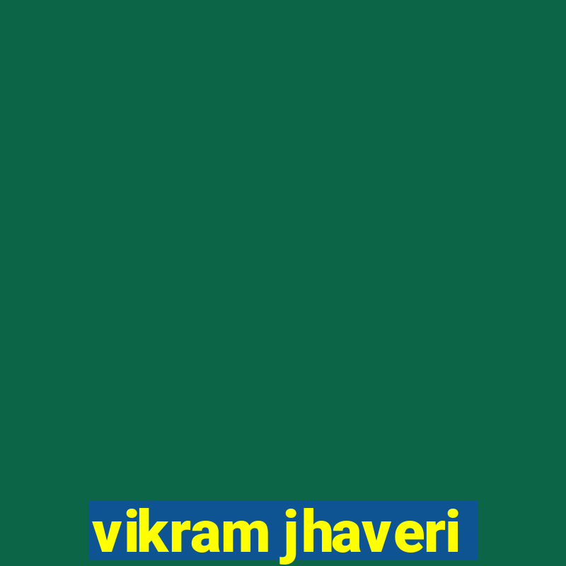 vikram jhaveri