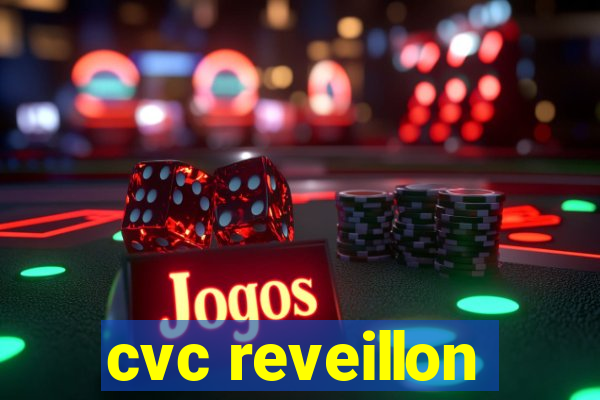 cvc reveillon