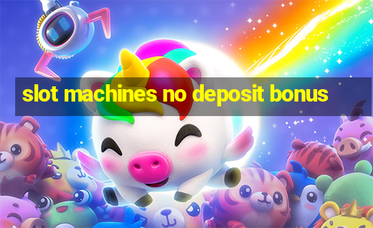 slot machines no deposit bonus