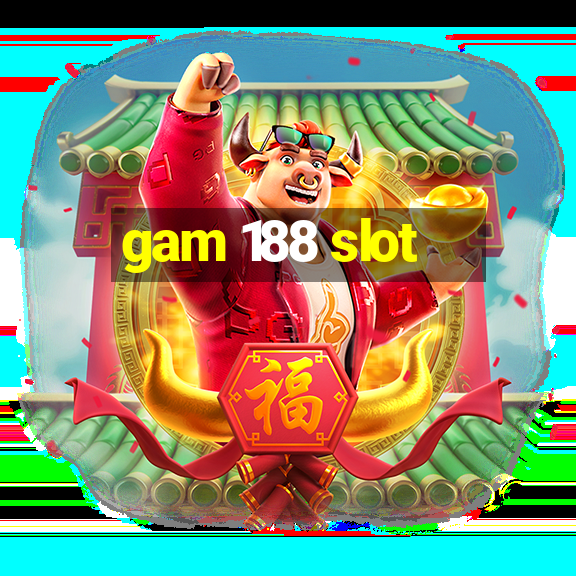 gam 188 slot