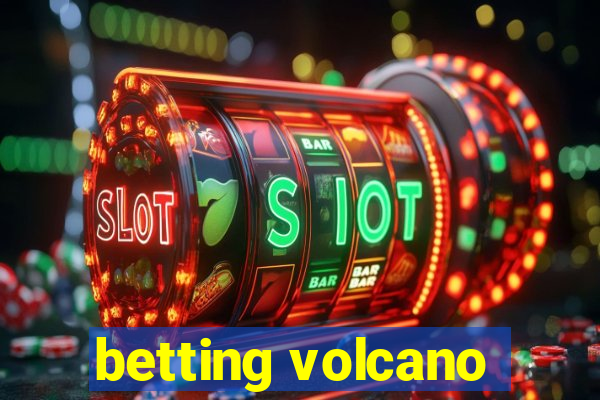 betting volcano