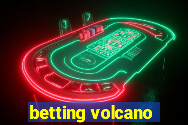 betting volcano