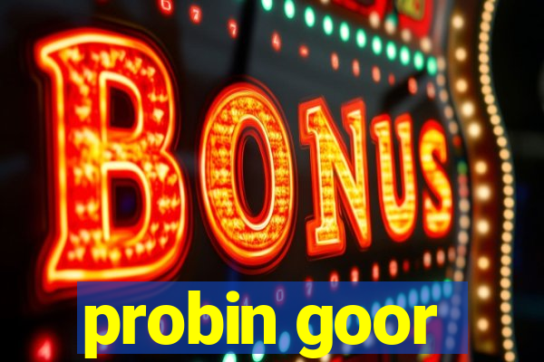 probin goor