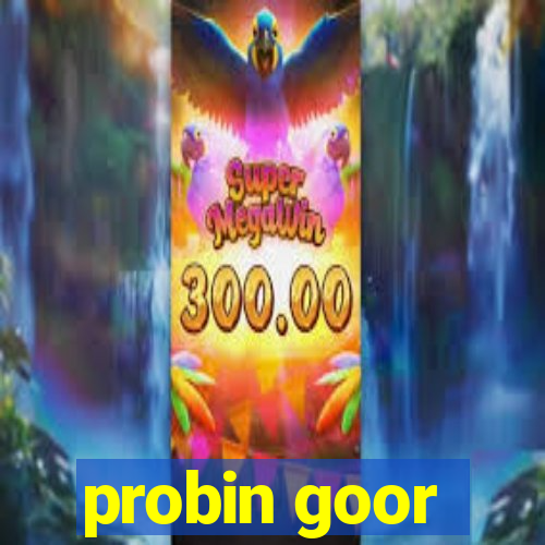 probin goor