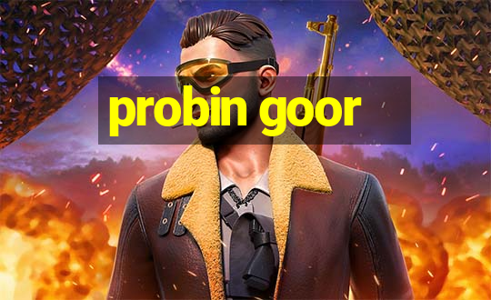 probin goor