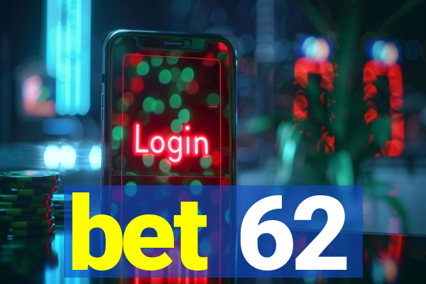 bet 62