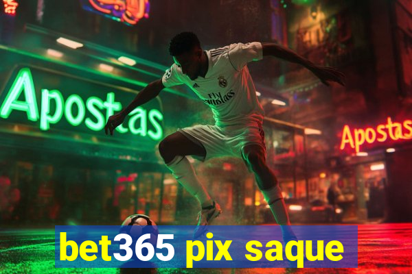 bet365 pix saque