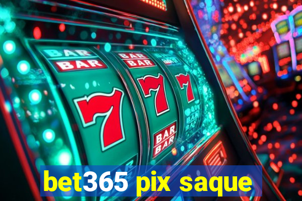 bet365 pix saque