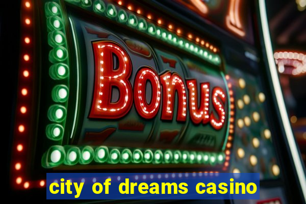 city of dreams casino