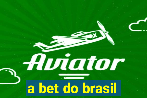 a bet do brasil