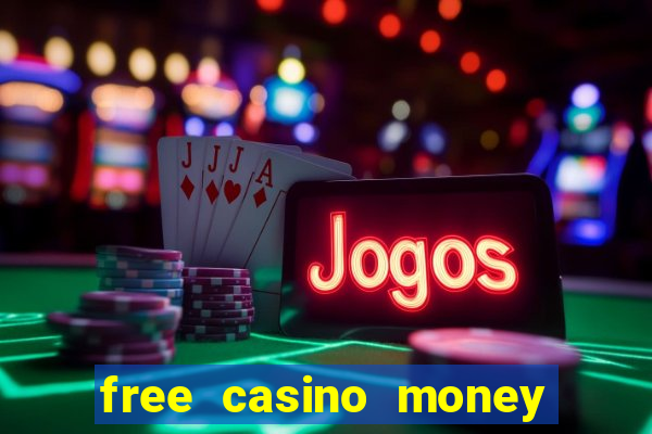 free casino money with no deposit