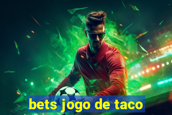 bets jogo de taco