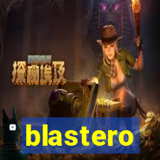 blastero