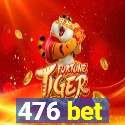 476 bet