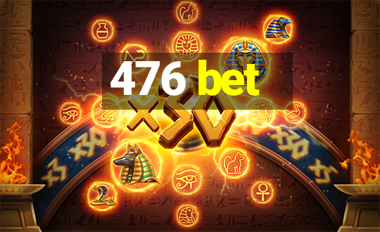 476 bet