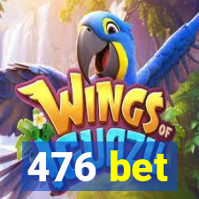 476 bet