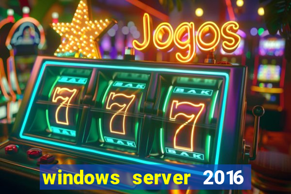 windows server 2016 download iso