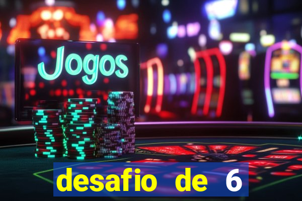 desafio de 6 placares bet365