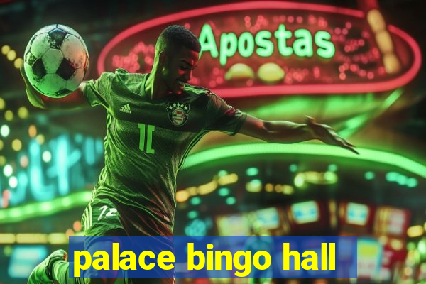 palace bingo hall