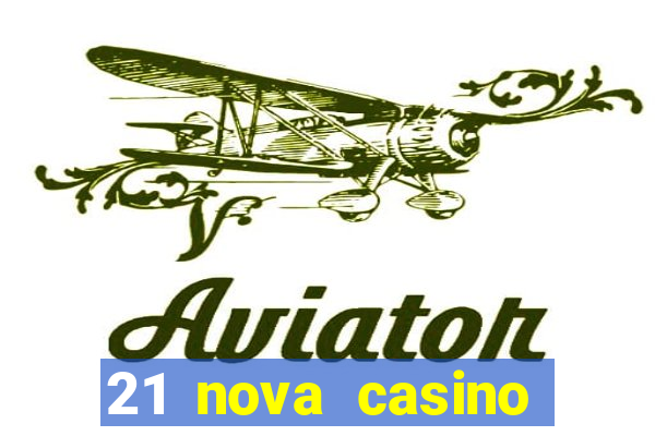 21 nova casino bonus codes