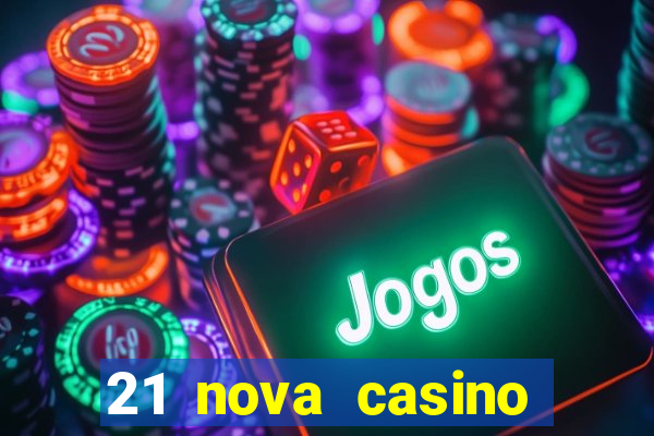 21 nova casino bonus codes