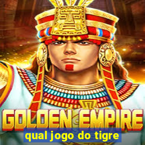 qual jogo do tigre