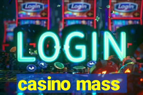 casino mass