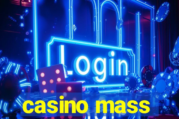 casino mass