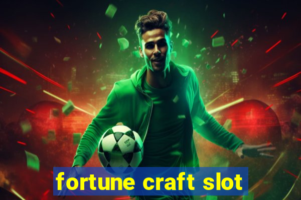 fortune craft slot