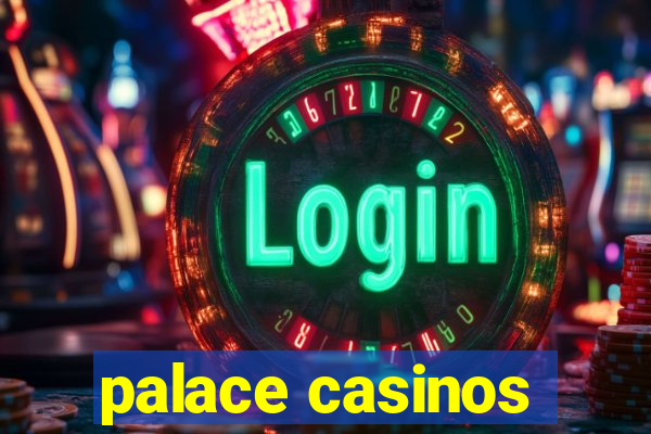 palace casinos