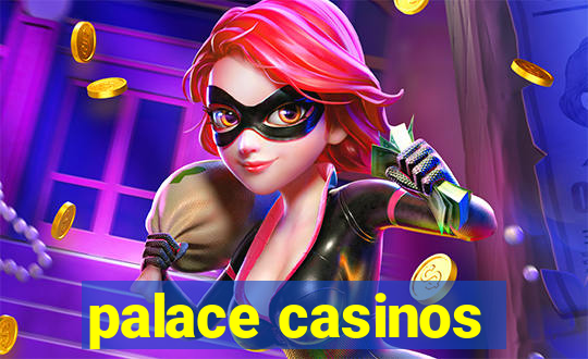 palace casinos