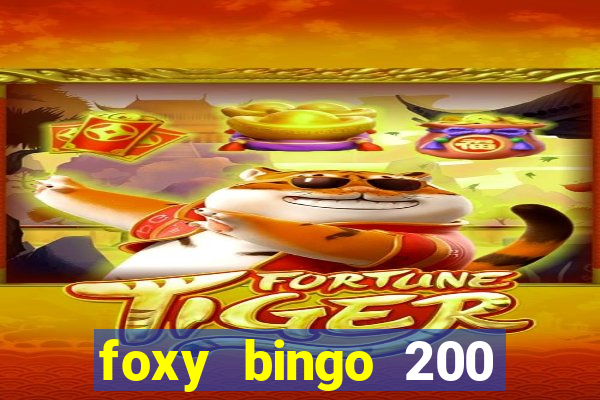 foxy bingo 200 free spins