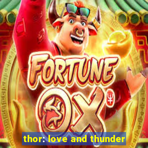 thor: love and thunder