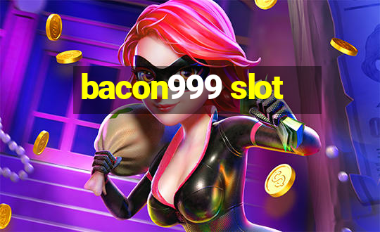 bacon999 slot