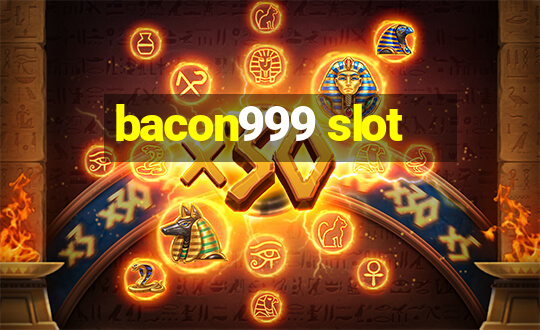 bacon999 slot