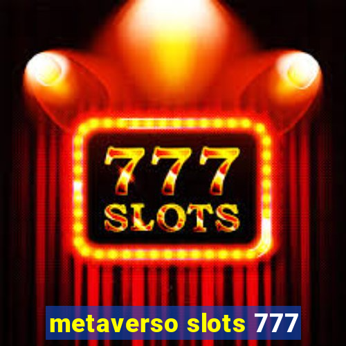 metaverso slots 777